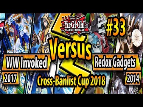 WW Invoked (2017) vs. Redox Gadgets (2014) - Cross-Banlist Cup 2018 - Match #33