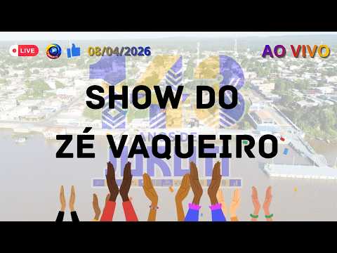 AO VIVO | SHOW DO ZÉ VAQUEIRO - JURUTI 143 ANOS