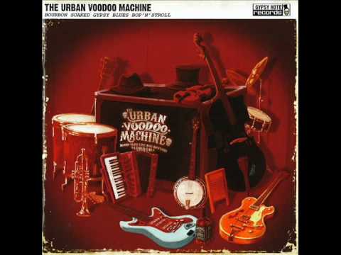 The Urban Voodoo Machine - Down By The River