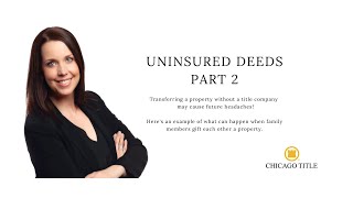 BEWARE! Transferring Title to a Property without a Title Company: Uninsured Deeds Part 2