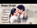 Kabir Singh Full Album Songs | Shahid Kapoor, Kiara Advani | Sandeep Reddy Vanga | Audio Jukebox