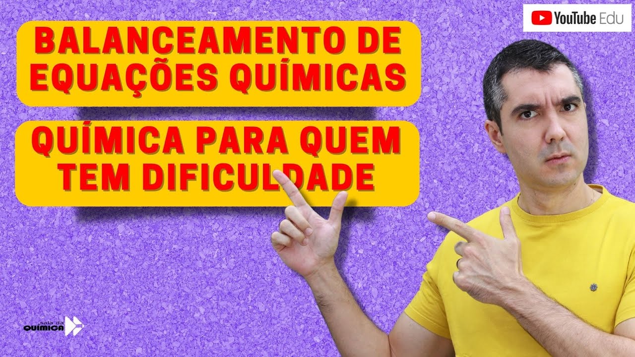 IMPOSSÍVEL NÃO APRENDER BALANCEAMENTO DE EQUAÇÕES QUÍMICAS - Química para quem tem dificuldade!