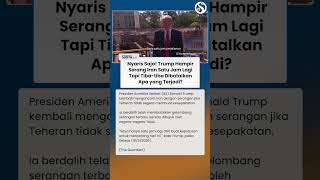 NYARIS! Trump Hampir Serang Iran Satu Jam Lagi tapi Tiba-tiba Dibatalkan, Apa yang Terjadi?