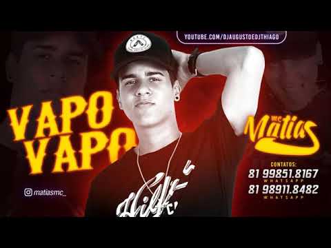 MC MATIAS-VAPO VAPO-MUSICA NOVA 2018
