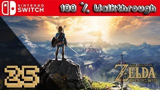 The Legend Of Zelda: Breath Of The Wild - 100% Walkthrough Part 25 (100% Guide, All Collectibles)