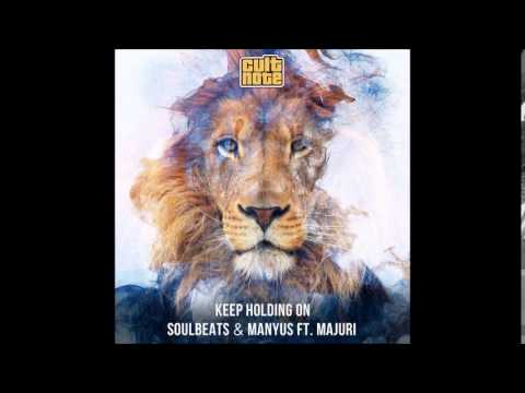 Soulbeats & Manyus Ft  Majuri - Keep Holding On (Chillout Mix)  [Cult Note