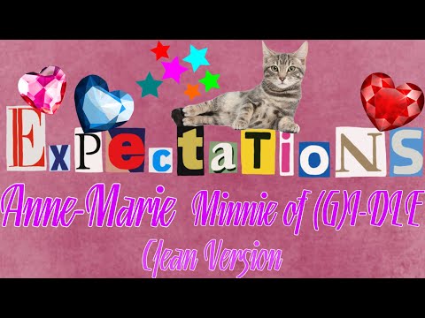 Expectations - Anne-Marie feat. Minnie of (G)I-DLE (Clean)