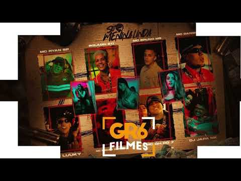 SÓ MENINA LINDA   Ryan SP, Boladin 211, Bruno MS, Luuky, Daniel, Negão Original e GH do 7 Japa NK