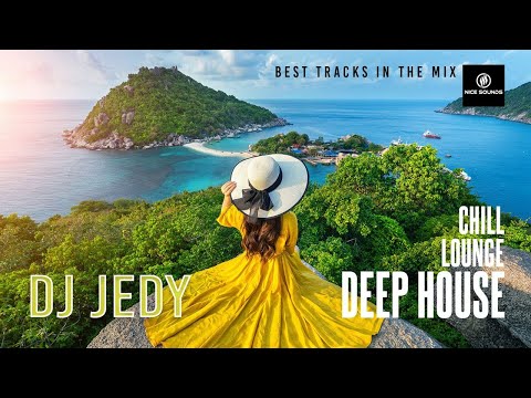 DJ JEDY - The best Deep House tracks (Nice Sounds) 🍓 Tropical Chill Out Mix 2023🍓 Relax  Lounge
