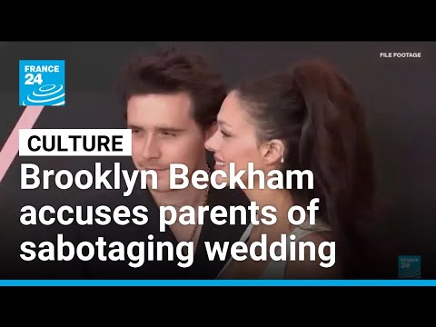 Brooklyn Beckham accuses parents of sabotaging wedding • FRANCE 24 English