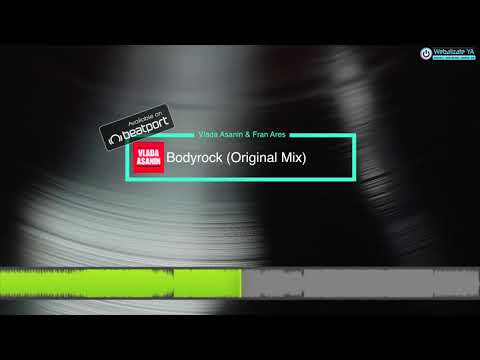 Vlada Asanin , Fran Ares - Bodyrock ( Original Mix )