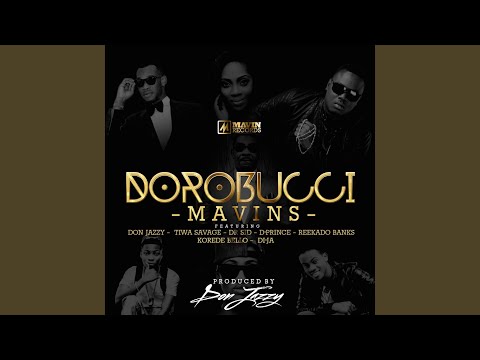 Dorobucci (feat. Don Jazzy, Dr Sid, Dr Sid Tiwa Savage, Reekado Banks, Di'ja, Korede Bello &...