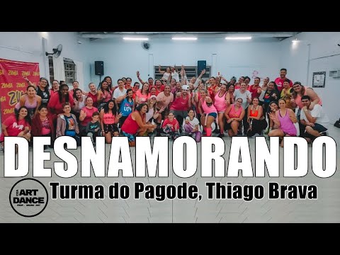 DESNAMORANDO - Turma do Pagode, Thiago Brava  l Coreografia l Cia Art Dance