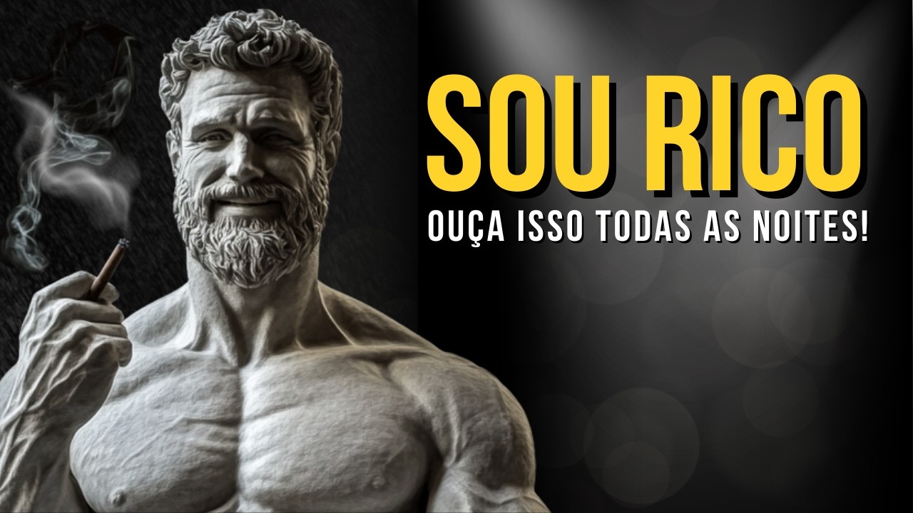 "SOU RICO, SOU ABUNDANTE" Afirmações de Dinheiro e Sucesso | Ensinamento Estoico | Estoicismo
