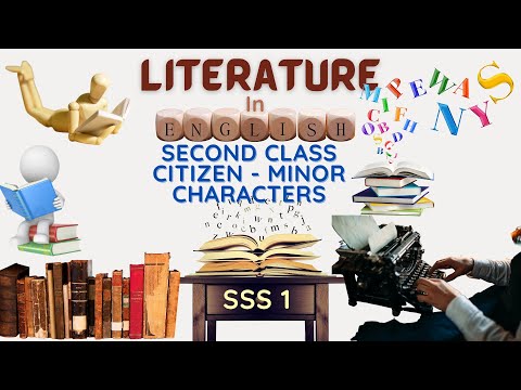 13- Literature In English | S.S.S.1 | SECOND CLASS CITIZEN -  MINOR CHARACTERS