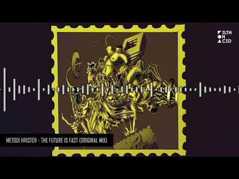 Metodi Hristov - The Future Is Fast (Original Mix)
