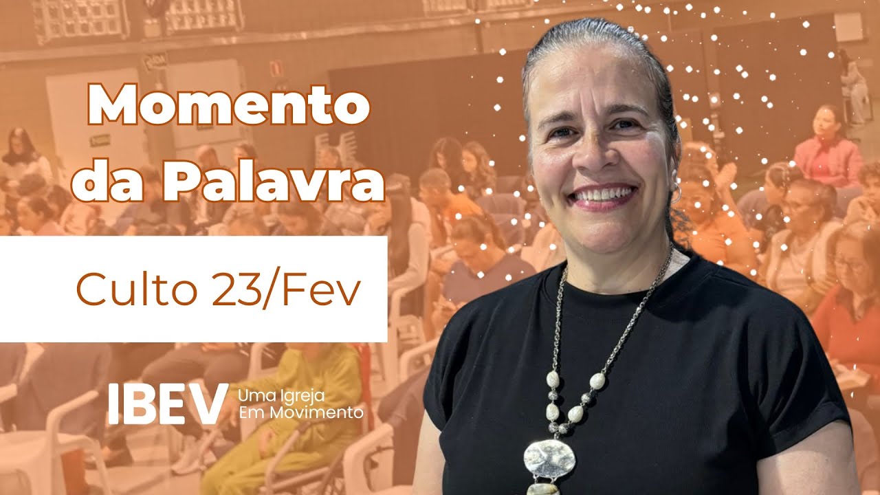 Culto 23.02.25 - As Três Janelas da Alma (Parte 1) - Prª Ronilce Ferreira