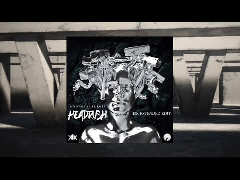 MEDUZA - HEADRUSH FEAT. ELROII (K!K EXTENDED EDIT)