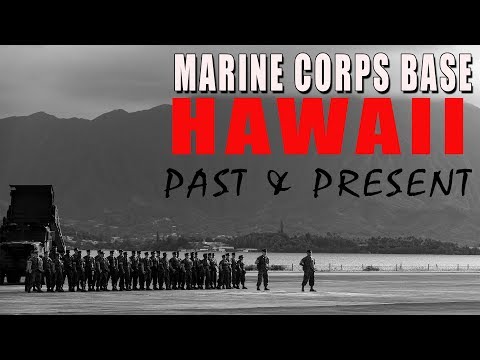 MARINE CORPS BASE HAWAII Past and Present