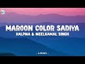 Maroon Color Sadiya Lyrics By Kalpna Neelkamal Singh FASAL Movie Song Lyrics