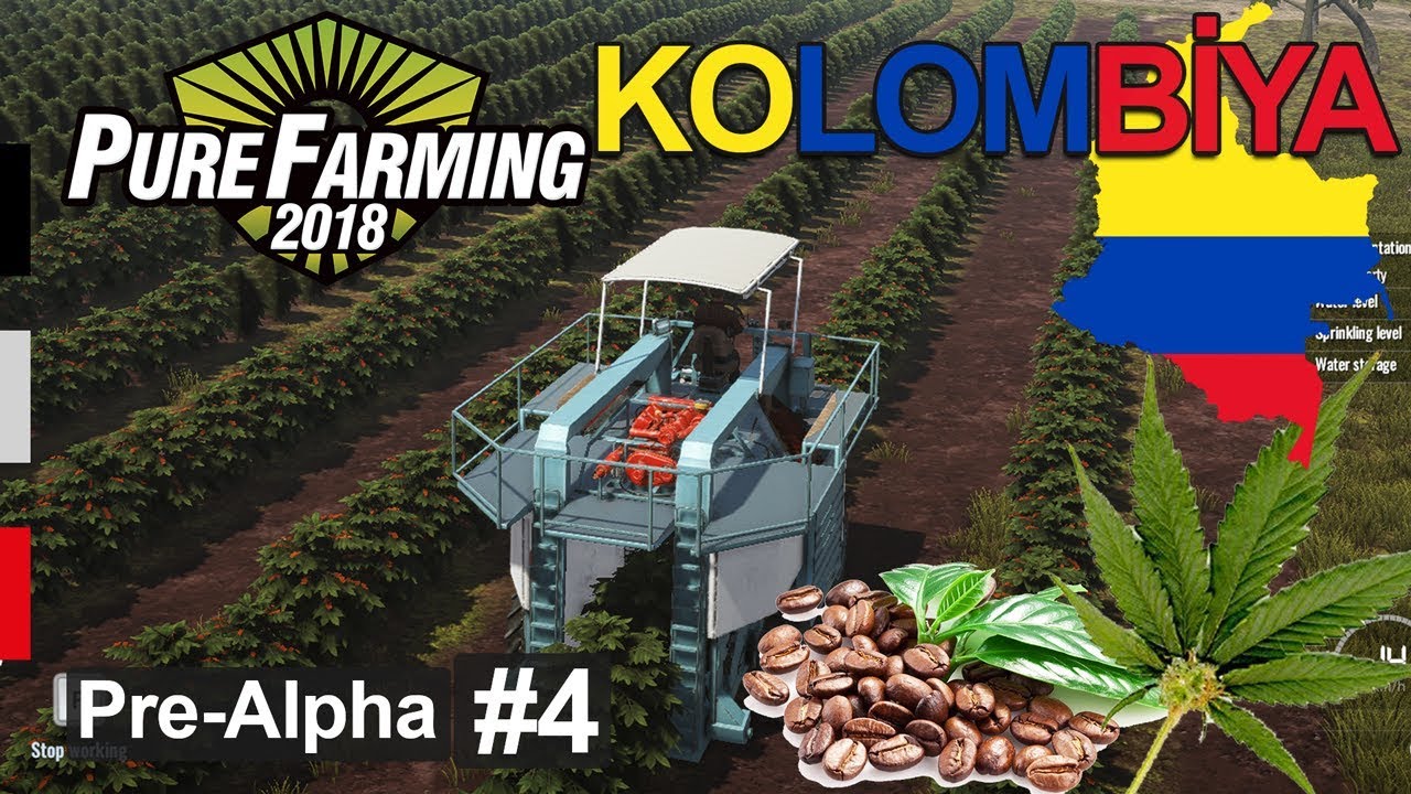 Pure Farming 2018 Oynuyoruz! - Kolombiya Kenevir ve Kahve Hasadı (Pre-Alpha) #4