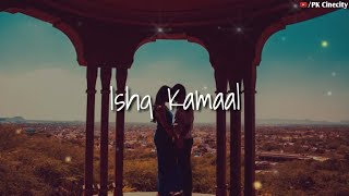 Ishq Kamaal – Javed Ali Song Status || Ishq Kamaal Whatsapp Status