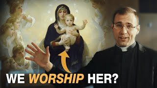 Why Do Catholics Worship Mary?