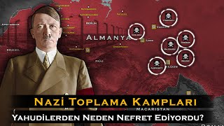 Nazi Toplama Kampları  Yahudiler Neden Öldürüldü