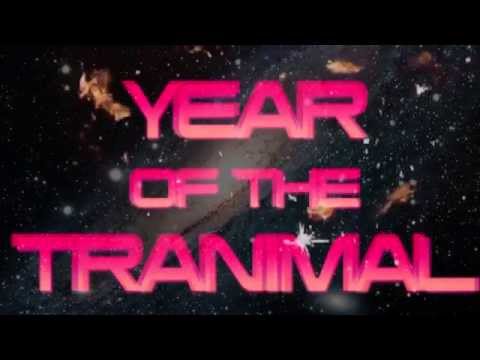 YEAR OF THE TRANIMAL
