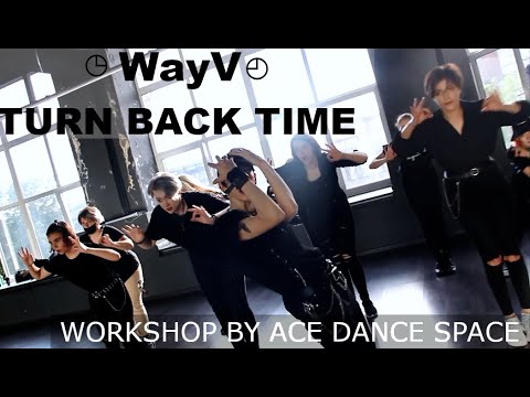 WayV - TURN BACK TIME workshop by ACE dance Space