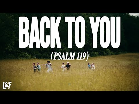 LOST & FOUND - BACK TO YOU (PSALM 119) (Official Lyric Video)
