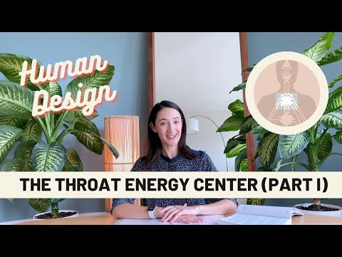 Human Design: the Throat Energy Center + the Gates (Part I)