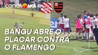 CARIOCÃO: BANGU ABRE O PLACAR CONTRA O FLAMENGO APÓS ÓTIMO CONTRA-ATAQUE; VEJA GOL
