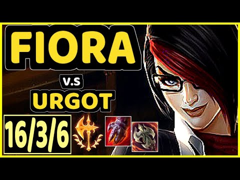 FIORA vs URGOT - 16/3/6 KDA TOP CHALLENGER GAMEPLAY - EUW