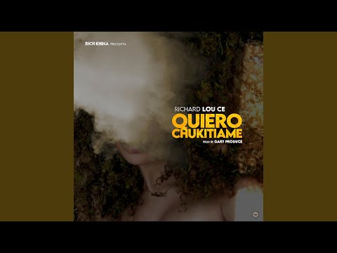 Quiero Chukitiame