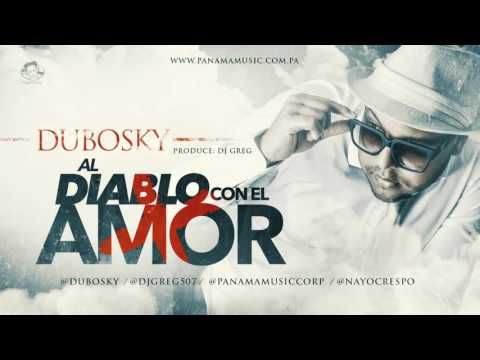 Dubosky - Al Diablo Con El Amor [Audio Oficial]