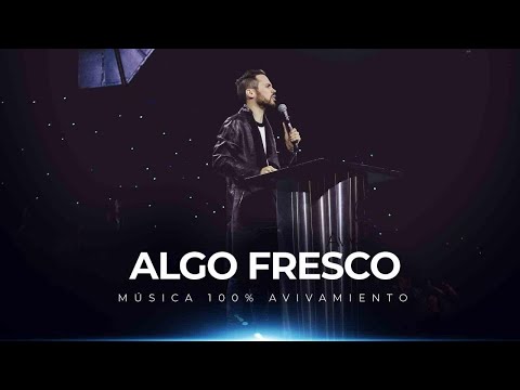 Algo fresco - Avivamiento | Música y adoración cristiana 🎶🔥