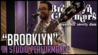 Brooklyn Charmers - &quot;Brooklyn&quot; (Steely Dan) In Studio Performance