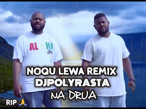 DJPOLYRASTA x NA DRUA - Noqu Lewa ReMiX 