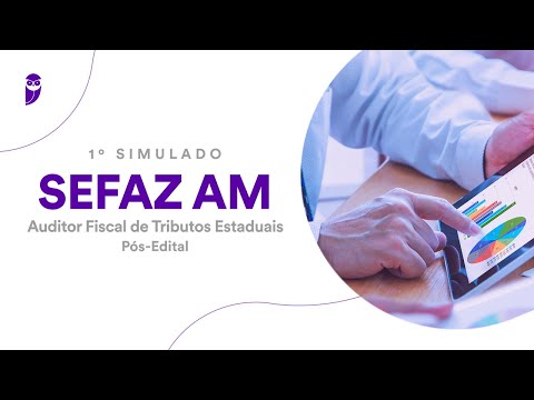 1º Simulado SEFAZ AM – Auditor Fiscal de Tributos Estaduais: Correção