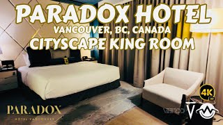 Cityscape King Room at Paradox Hotel Vancouver | Full Room Tour🇨🇦