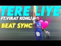 Tere Liye Ft Virat Kohli ️ Beat Sync Subscribe 18 Editz