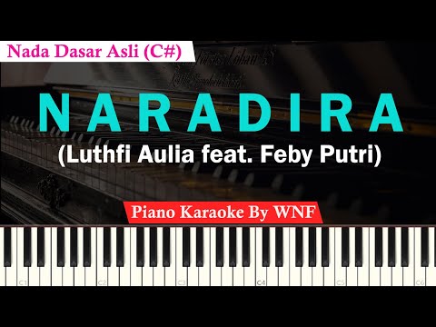 Naradira - Luthfi Aulia feat. Feby Putri Piano Karaoke