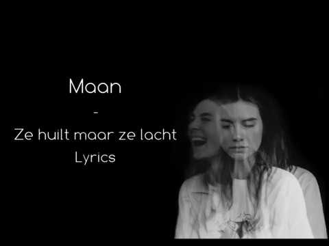 [LYRICS] Maan - Ze huilt maar ze lacht