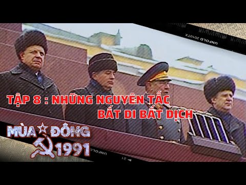 MÙA ĐÔNG 1991 -TẬP 8: NHỮNG NGUYÊN TẮC BẤT DI BẤT DỊCH | Phim tài liệu 30 năm sự kiện Liên Xô tan rã