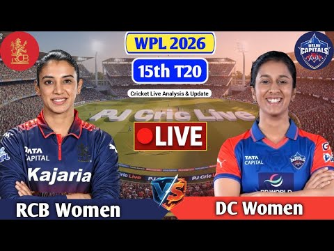 RCB Women Vs DC Women 15th T20 Match | Live Score Analysis & Discussion | WPL 2026 Live