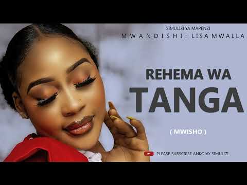 SIMULIZI FUPI: REHEMA WA TANGA, part 2 ( MWISHO ) By Ankojay