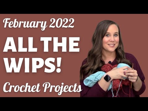 What I'm Crocheting in February 2022! [All the WIPS!]