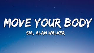 Sia - Move Your Body (Alan Walker Remix) [Lyrics]