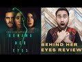 Behind Her Eyes Review | Behind Her Eyes Netflix | Behind Her Eyes Netflix Review | Faheem Taj